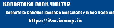 KARNATAKA BANK LIMITED  KARNATAKA DAKSHINA KANNADA MANGALORE P M RAO ROAD MANGALORE  ifsc code